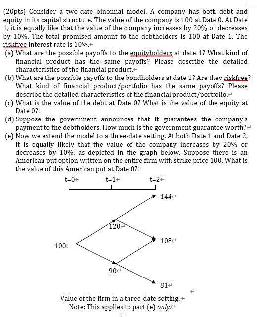  (20pts) Consider a two-date binomial model. A company has both debt