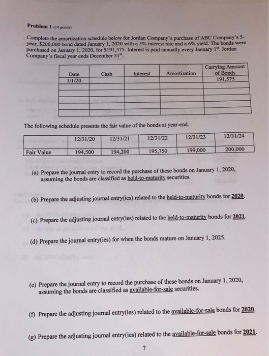please show work. thank you. Problem 1 (14 ) Complete the amortization