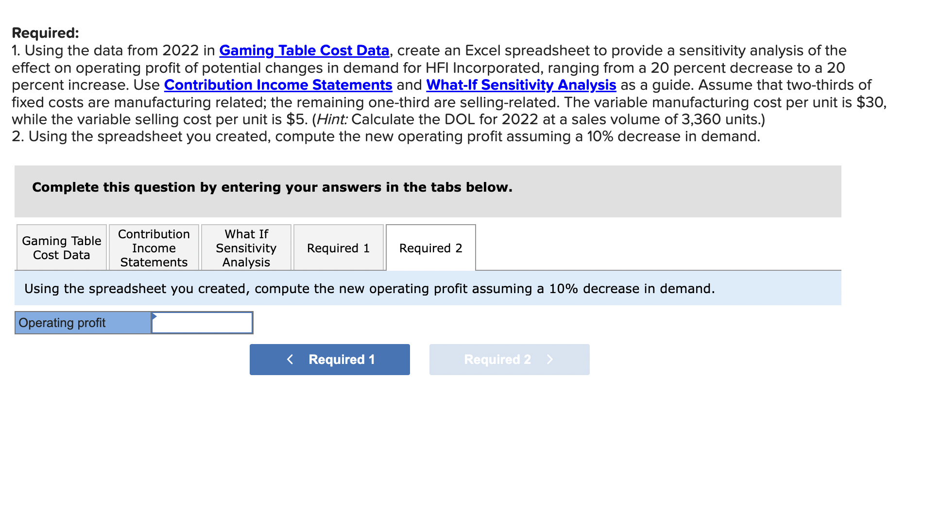 20 fixed costs are manufacturing related; the remaining one-third are selling-related. The