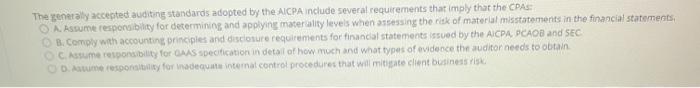  The generally accepted auditing standards adopted by the AICPA include several