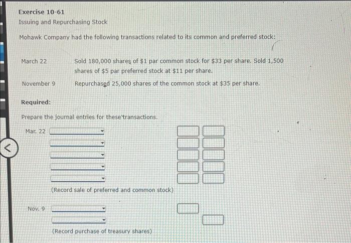  need help asap Exercise 10-61 Issuing and Repurchasing Stock Mohawk Company