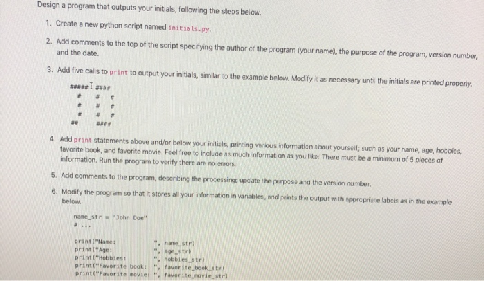  Design a program that outputs your initials, following the steps below.