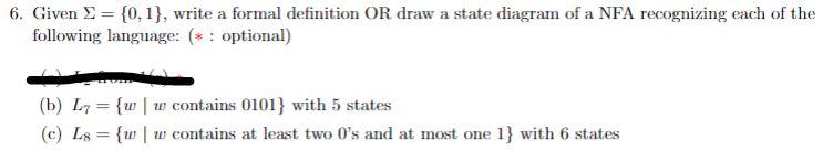  6. Given ={0,1}, write a formal definition OR draw a state