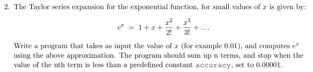 C Programming 2. The Taylor series expansion for the exponential function, for