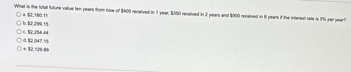  What is the total future value ten years from now of