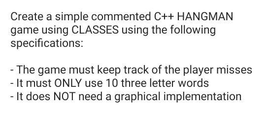  Create a simple commented C++ HANGMAN game using CLASSES using the