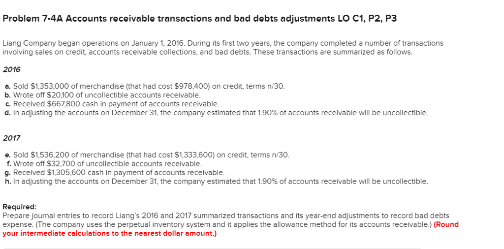  Problem 7-4A (Algo) Accounts receivable transactions and bad debts adjustments LO