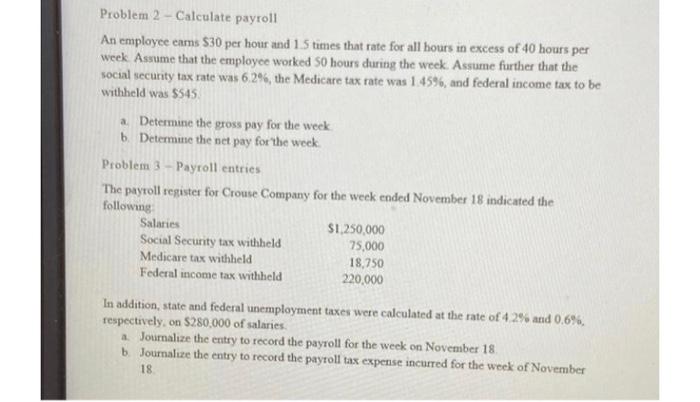 Please Assist With These Problems! Thank you! Problem 2 - Calculate payroll