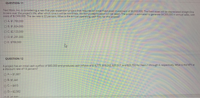  QUESTION 11 Text Mom, Inc. is considering a new five-year expansion