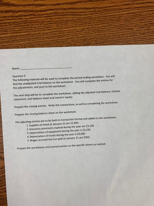  Name: Question 4 The following material will be used to complete