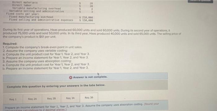 labor Variable manufacturing overhead Variable selling and administrative Fixed costs per years