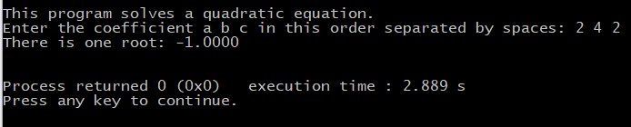 there are 2 distinct roots * b 4ac == 0: there is