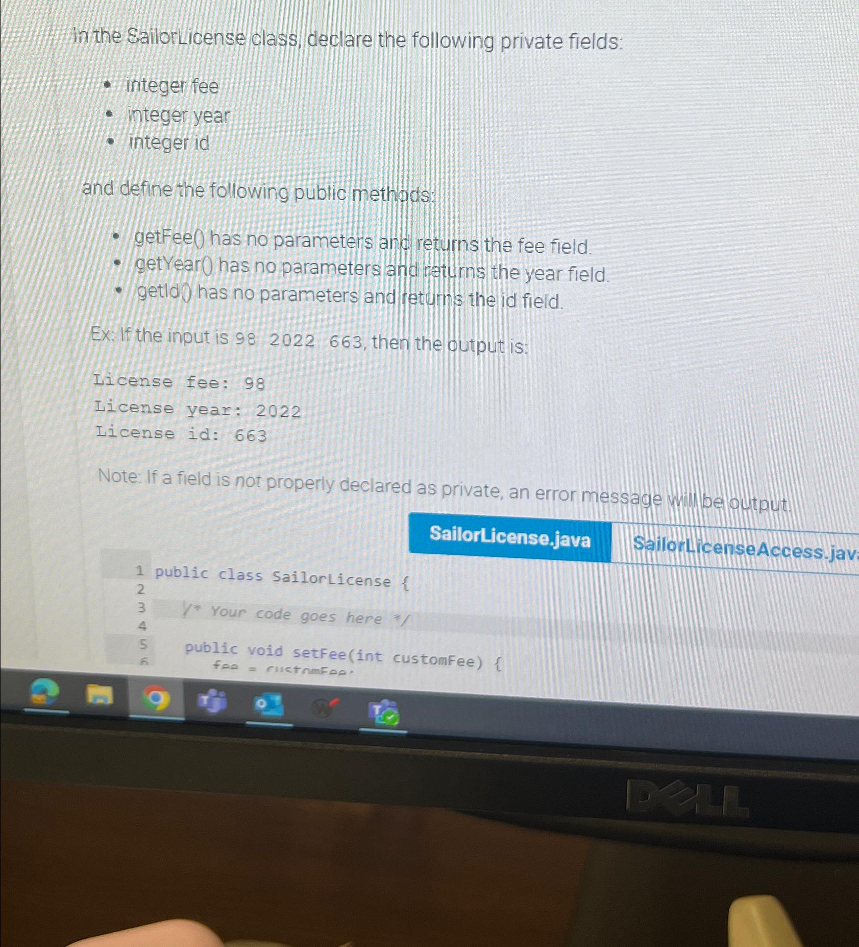  In the SailorLicense class, declare the following private fields: integer fee