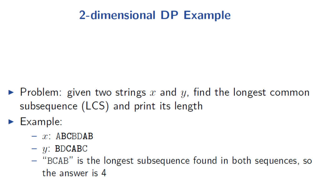  2-dimensional DP Example Problem: given two strings r and y, find