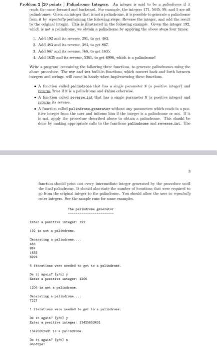 python Problem 2 |20 points | Palindrome hitegers. An integr is naid