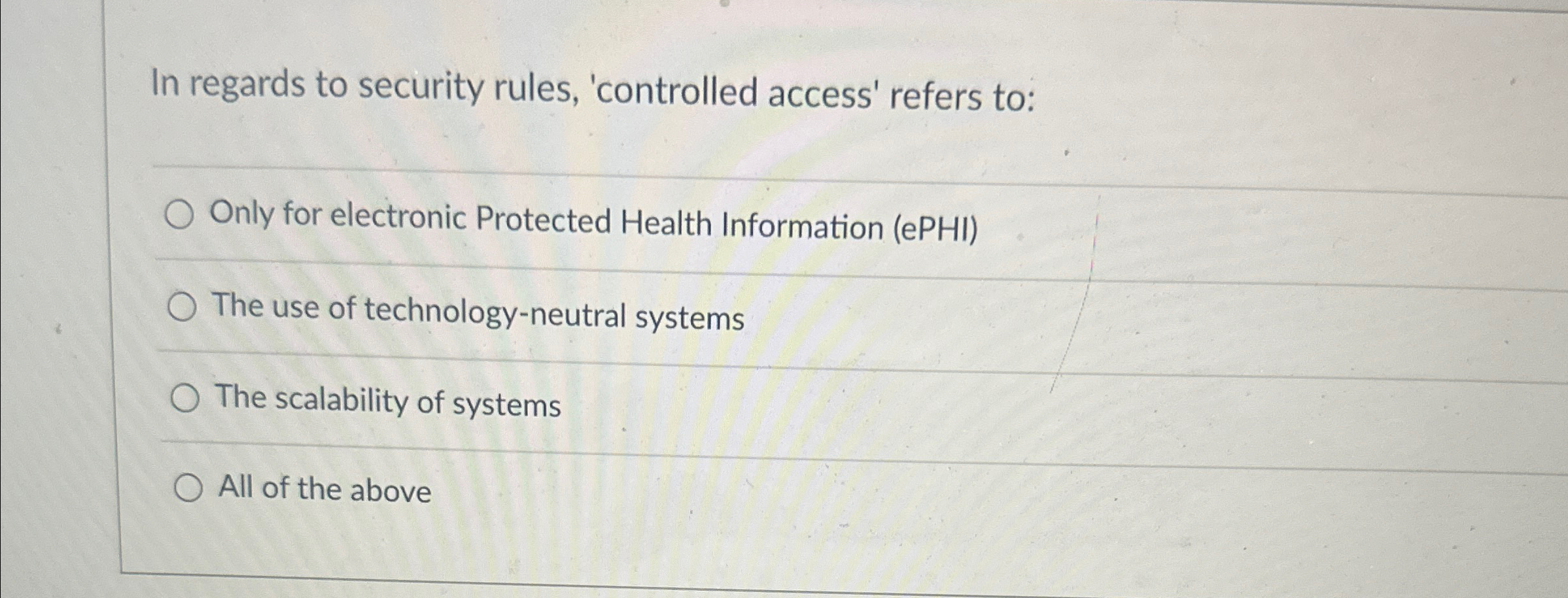  In regards to security rules, 'controlled access' refers to: Only for
