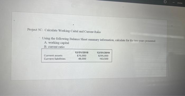  Project SC: Calculate Working Caital and Current Ratio Using the following