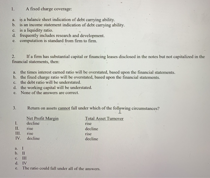  1. A fixed charge coverage: a. is a balance sheet indication