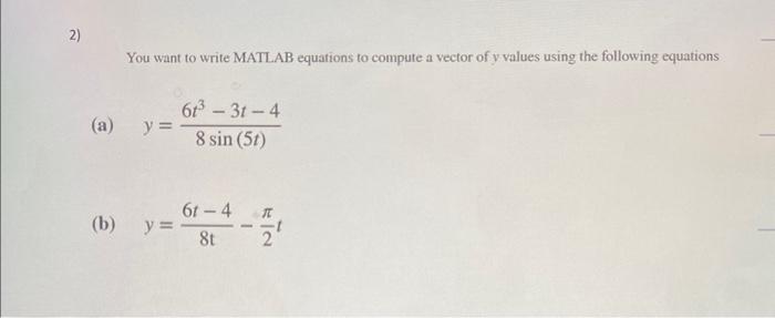this needs to be solved using MATLAB just write the equations that