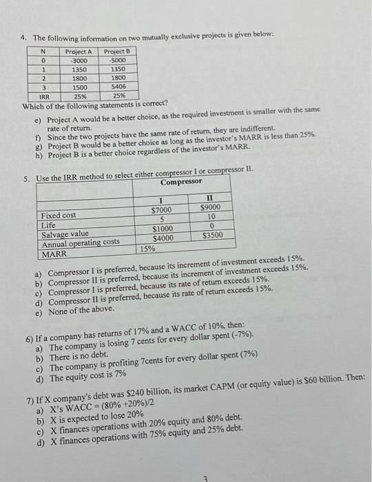  4. The following information on two mutually exclusive projects is given