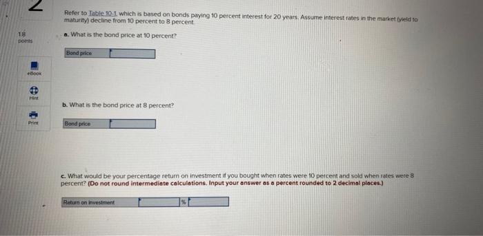  Refer to Jable 10-1. which is based on bonds paying 10