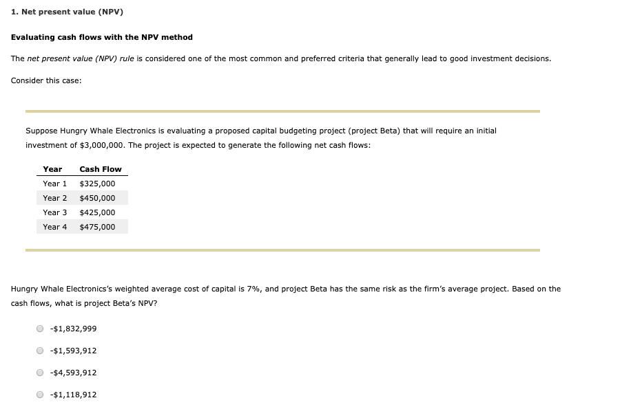 1. Net present value (NPV) Evaluating cash flows with the NPV