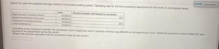  Lana Cose the weighted average method in its process costing system