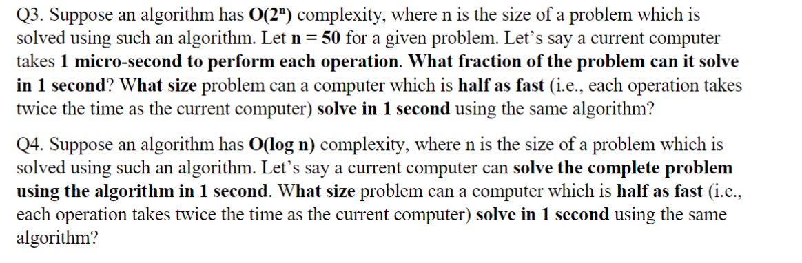 Matlab please, thank you Q3. Suppose an algorithm has O(2n) complexity, where