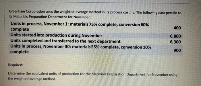  Greenham Corporation uses the weighted-average method in its process costing. The