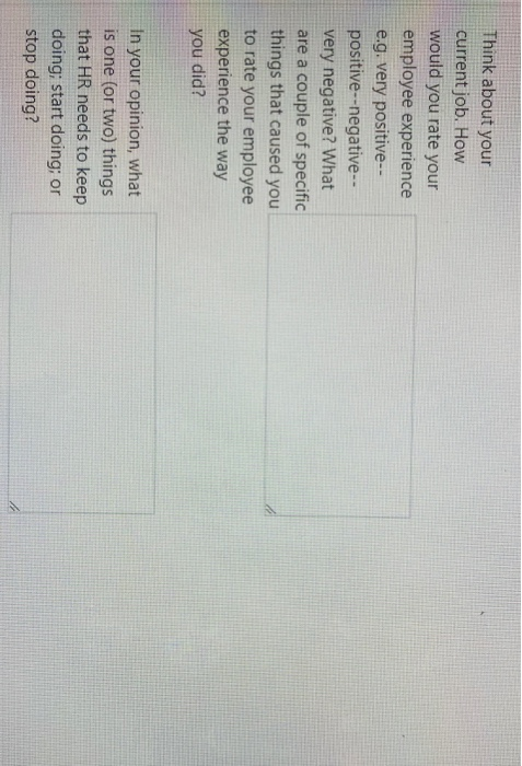  Think about your current job. How would you rate your employee