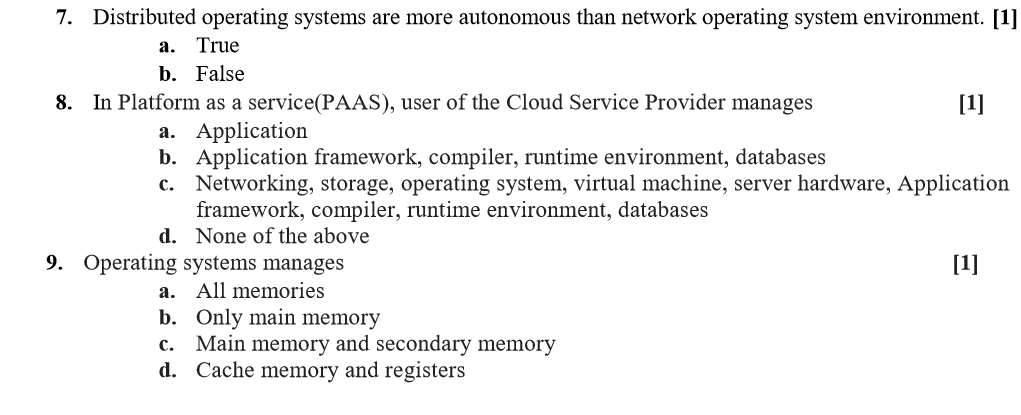  Distributed operating systems are more autonomous than network operating system environment.