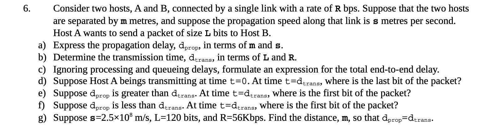  6. Consider two hosts, A and B, connected by a single