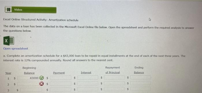  Video Excel Online Structured Activity: Amortization schedule The data on a