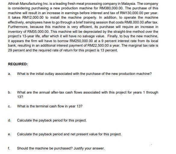 Need answer for d. e. and f. Athirah Manufacturing Inc. is a
