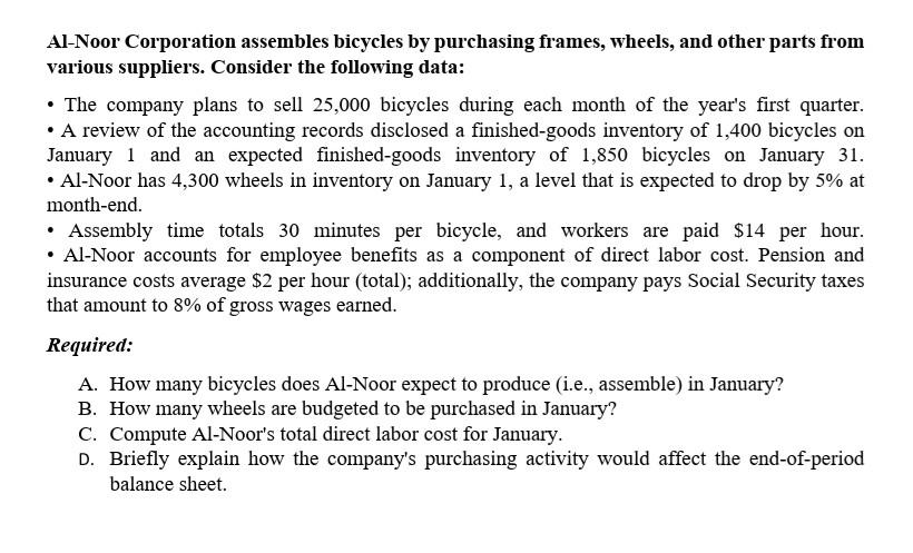  Al-Noor Corporation assembles bicycles by purchasing frames, wheels, and other parts