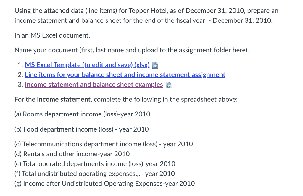  Using the attached data (line items) for Topper Hotel, as of