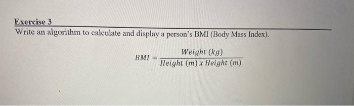 in java Write an algorithm to calculate and display a person's BMI