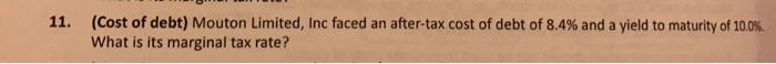  Problem 11 show all work such as formulas Mouton Limited, Inc