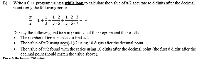 Write a while loop in C++ B) Write a C++ program using
