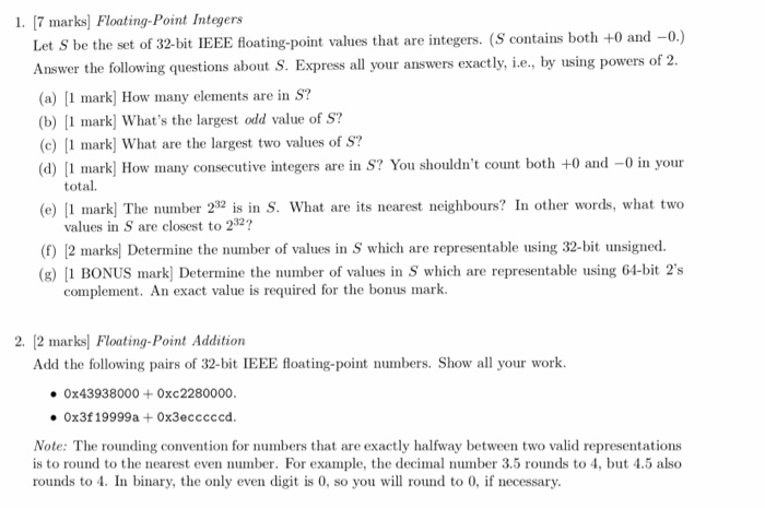  1. [7 marks] Floating-Point Integers Let S be the set of