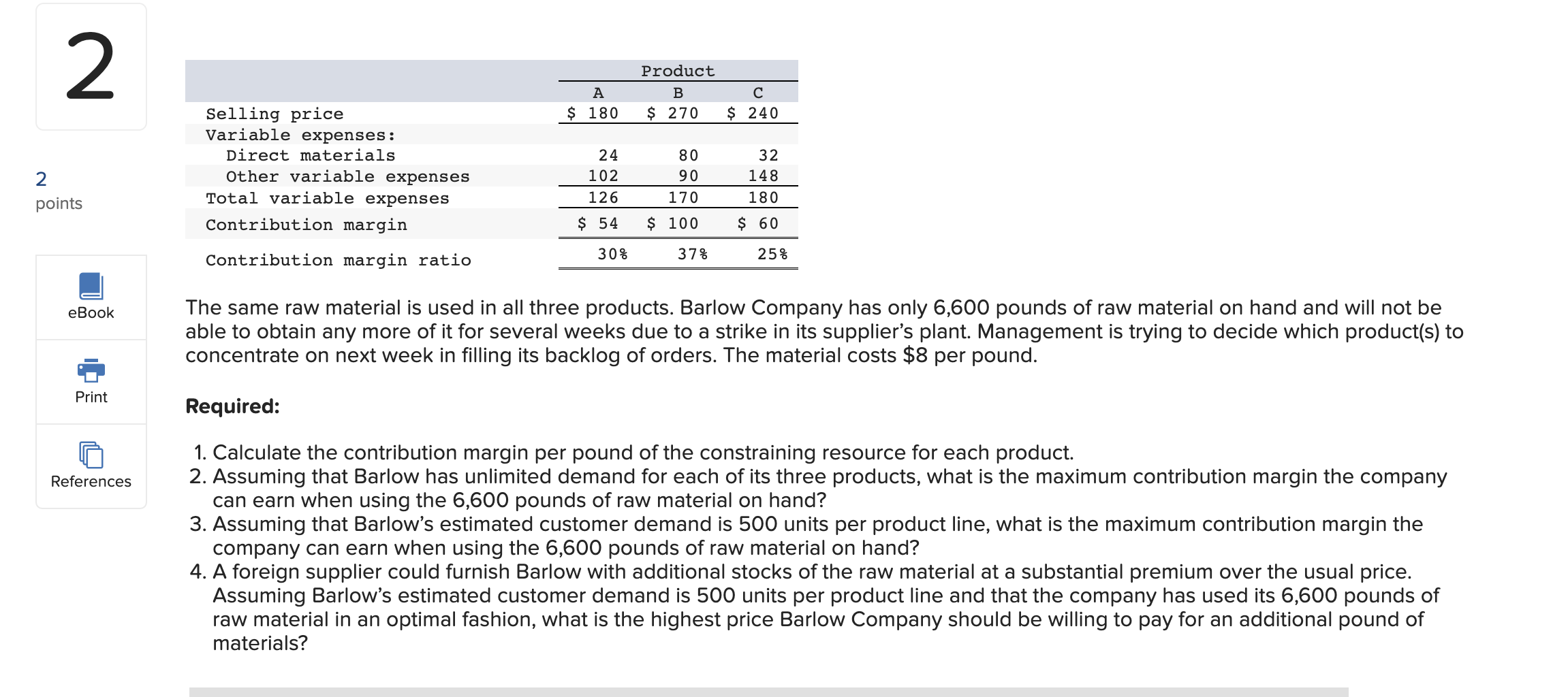 question 3 please The same raw material is used in all three
