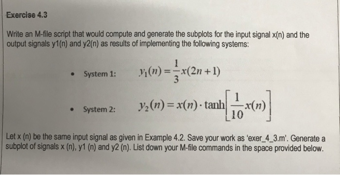  Please answer this MATLAB question when able. Thanks. Exercise 4.3 Write