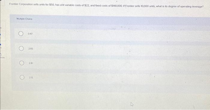  Frontier Corporation sells units for $50, has unit variable costs of
