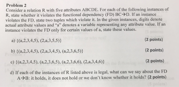  Problem 2 Consider a relation R with five attributes ABCDE. For