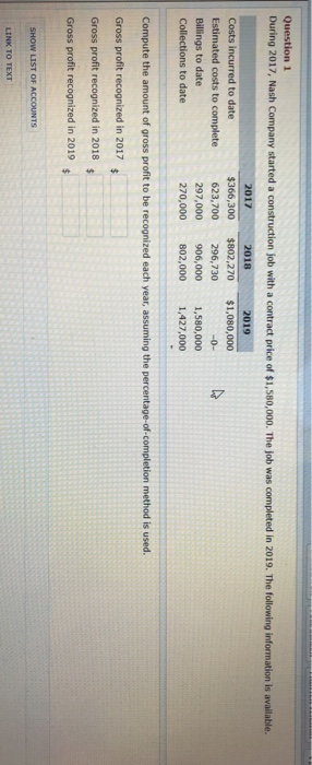  Question 1 During 2017, Nash Company started a construction job with