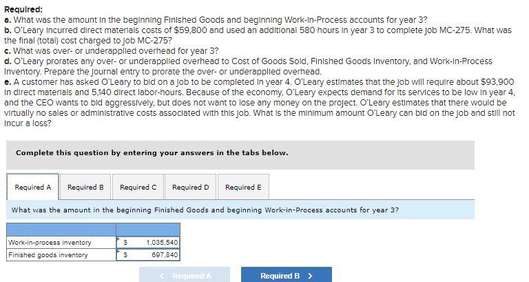 the correct answers already. O'Leary Corporation manufactures speclal purpose portable structures (huts,