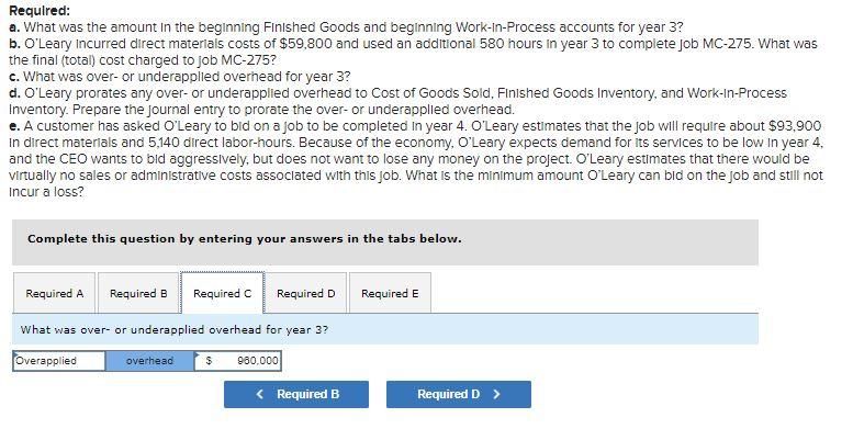 bullds to order (each unit is bull to customer specifications). O'Leary uses