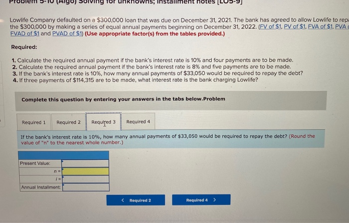 and four payments are to be made. 2. Calculate the required annual