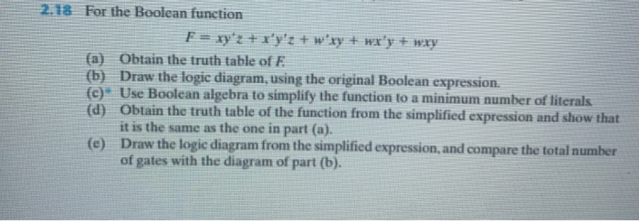  2.18 For the Boolean function F = xyz + x'y'z +