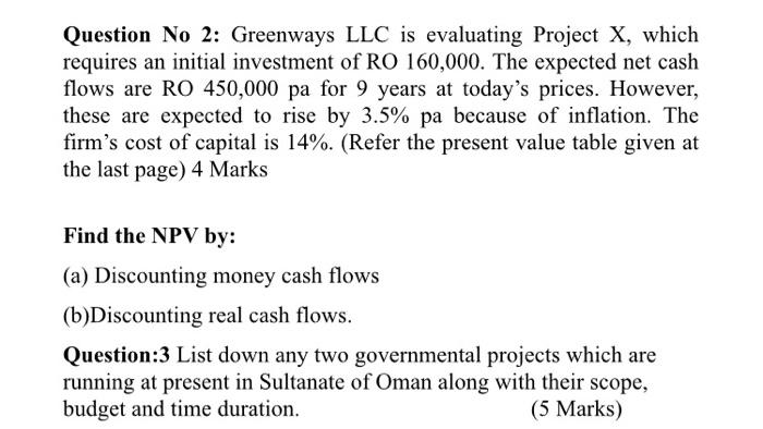  Question No 2: Greenways LLC is evaluating Project X, which requires